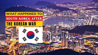 What Happened to South Korea After The Korean War?