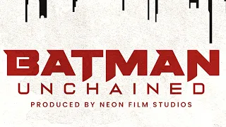 BATMAN UNCHAINED | Full Movie