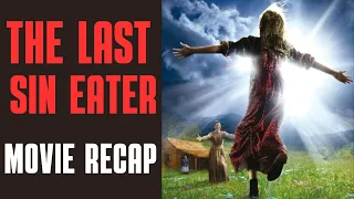 Movie Recap - The Last Sin Eater