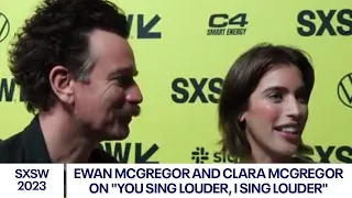 SXSW 2023: Ewan McGregor and Clara McGregor on "You Sing Louder, I Sing Louder" | FOX 7 Austin