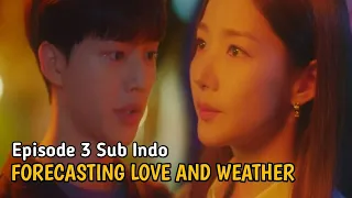 FORECASTING LOVE AND WEATHER EPS 3 SUB INDO || ADA YANG MINT4 K3PASTIAN 😆