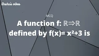 A function f: ℝ⇒ℝ defined by f(x)= x²+3 is
