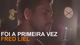 FOI A PRIMEIRA VEZ - Fred Liel Canta Zezé di Camargo & Luciano (HD)