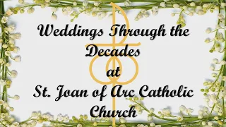 St. Joan of Arc - Weddings through the Decades - Centennial 1924-2024
