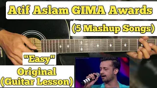 Atif Aslam GIMA Awards - Mashup Song | Guitar Lesson | Easy Chords |