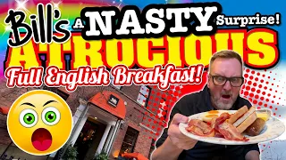 Bill's ATROCIOUS Full English Breakfast with a NASTY SURPRISE!