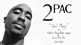 2Pac "Hail Mary" Ft. Kastro, Young Noble, Kadafi & Prince Ital Joe (OG Vibe)