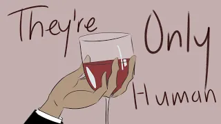 They're Only Human - wip Animatic