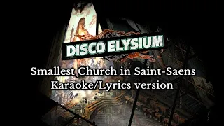 Disco Elysium - Smallest Church in Saint-Saens (Karaoke/Lyrics version)
