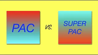 PAC vs. SUPER PAC