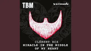 Miracle In The Middle Of My Heart (Original Mix)