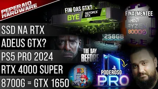 Resumão – APU RYZEN 8700G = GTX 1650 / RTX 4070 Super 1 Mês / SSD na RTX / PS5 Pro 2024 / Fim GTX?