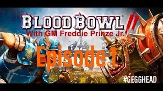 Freddie Prinze Jr Plays Blood Bowl - Episode 1 | GEGGHEAD