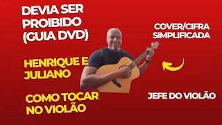 DEVIA SER PROIBIDO (Guia DVD) - Henrique e Juliano - Como tocar no violão - cover/cifra simplificada