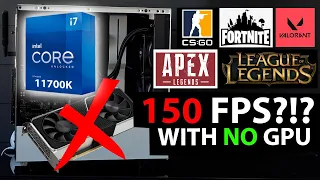 Intel 11700k with NO GPU - Average Gaming FPS - Part 1