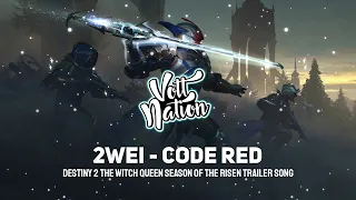 2WEI ft. Ali Christenhusz - Code Red (Destiny 2 The Witch Queen Season of the Risen Trailer Song)