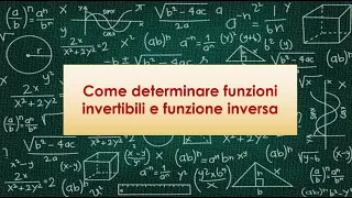 Come determinare funzioni invertibili e funzione inversa