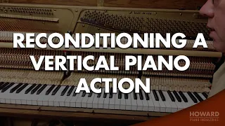 Reconditioning A Vertical Piano Action - Piano Tuning & Repair I HOWARD PIANO INDUSTRIES