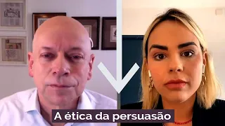 A ÉTICA da PERSUASÃO