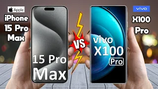 iPhone 15 Pro Max Vs vivo X100 Pro - Full Comparison 🔥 Techvs