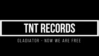 Gladiator - Now We Are Free (TNT Records Remix) Remastered 1 hour mix