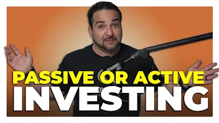 THE ACTIVE VS PASSIVE INVESTING DEBATE |  WHICH IS BETTER?