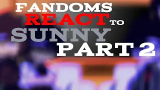 Fandoms Reaction || Sunny || P.2 || Omori, Sans au, Countryhuman, Httyd, Fnaf || Desc