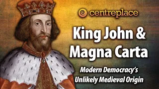 King John and Magna Carta: Democracy's Unlikely Origins