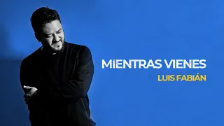Luis Fabián  | Mientras Vienes | Música Cristiana 2021 | Alabanza y Adoración