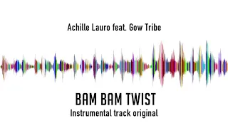 Bam Bam Twist - Achille Lauro feat Gow Tribe - instrumental track audio original DEMO