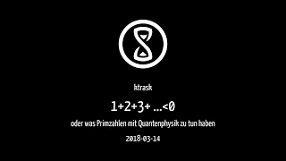 "1+2+3+ …≺0" oder was Primzahlen mit Quantenphysik zu tun haben (ktrask)