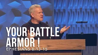 Ephesians 6:13-15, Your Battle Armor!