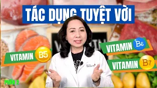 Tác Dụng Tuyệt Vời Của Vitamin B5, B6, B7 Đối Với Sức Khỏe Con Người | Phần 2