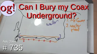 Can I Bury my Coax Underground? (#735)