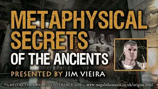 Jim Vieira | Metaphysical Secrets of the Ancients | Origins Conference