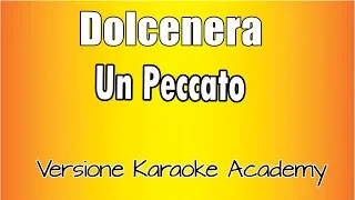 Dolcenera -   Un Peccato (Versione Karaoke Academy Italia)