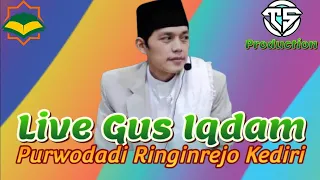 Live Pengajian dan Sholawat Gus Iqdam || Purwodadi Ringinrejo Kediri part 2