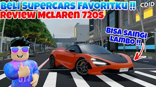 BELI MY FAVORITE SUPERCARS MCLAREN 720S DI ROBLOX CDID BISA SEKENCANG LAMBORGHINI !! | Roblox CDID