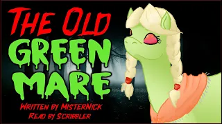 Pony Tales [MLP Fanfic Reading] The Old Green Mare (Grimdark)