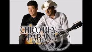 Chico Rey e Paraná - As 20 Mais