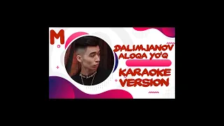 DALIMJANOV - ALOQA YO'Q XIT KARAOKE MINUS 2021