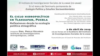 El ciclo hidropolítico en Tlahuapan, Puebla. Reflexiones desde la ecología política etnográfica.