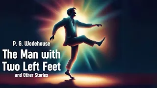 The Man with Two Left Feet and Other Stories | The Mixer | P G Wodehouse | Short Stories