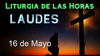 LAUDES de HOY JUEVES 16 de MAYO de 2024 - Liturgia de las Horas | ORACIÓN de la MAÑANA