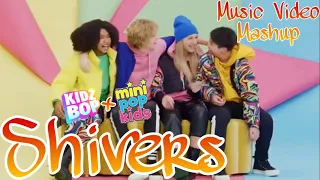 Shivers - Kidz Bop + Mini Pop Kids (Music Video Mashup)