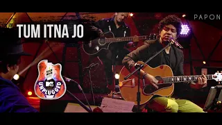 Tum Itna Jo - Papon | MTV Unplugged