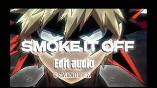 SMOKE IT OFF!|edit audio| |SMEDITZZ|