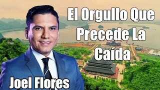 Joel Flores 2024 - El Orgullo Que Precede La Caída