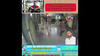 #MERIDIAN HOTEL KA CCTV FOOTAGE PANJAGUTTA POLICE STATION LIMITS