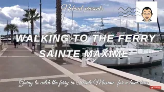 Live : Walking to the ferry in Sainte Maxime